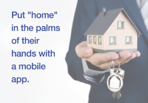 Put Home in the palms of their hands with a mobile app